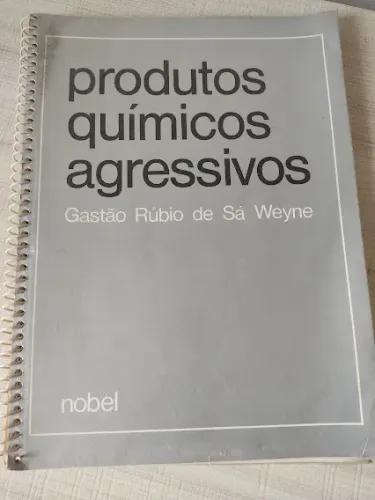 Livro Nobel Produtos Quimicos Agressivos -gastão De Sá Weyne (Usado)