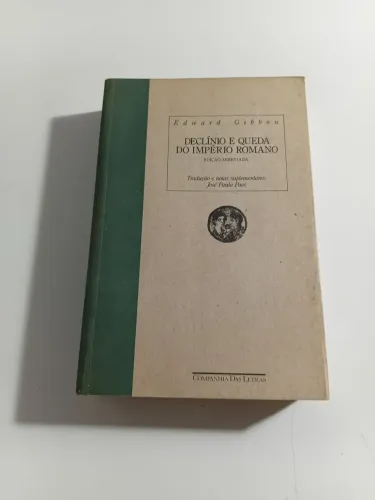 Declínio e Queda do Império Romano - Edward Gibbon