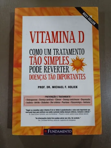 Vitamina D: como um tratamento tão simples pode reverter doenças tão importantes 