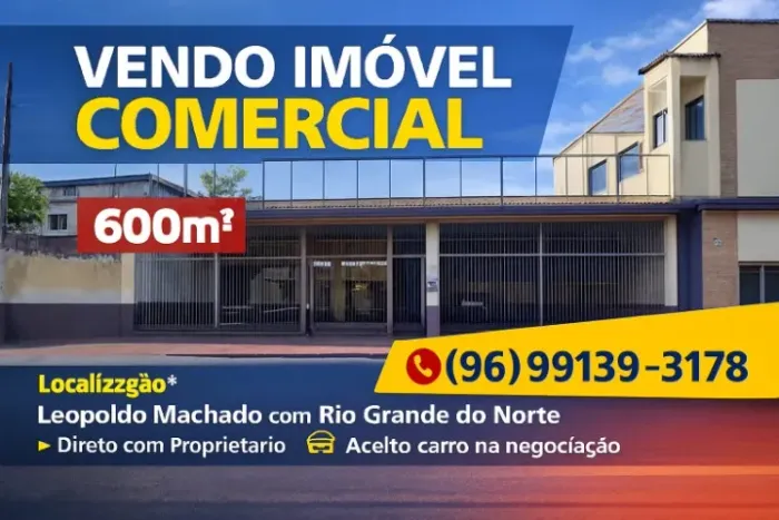 Vende-se Imovel Comercial com 600m2. Leopoldo Machado com Rio Grande do Norte