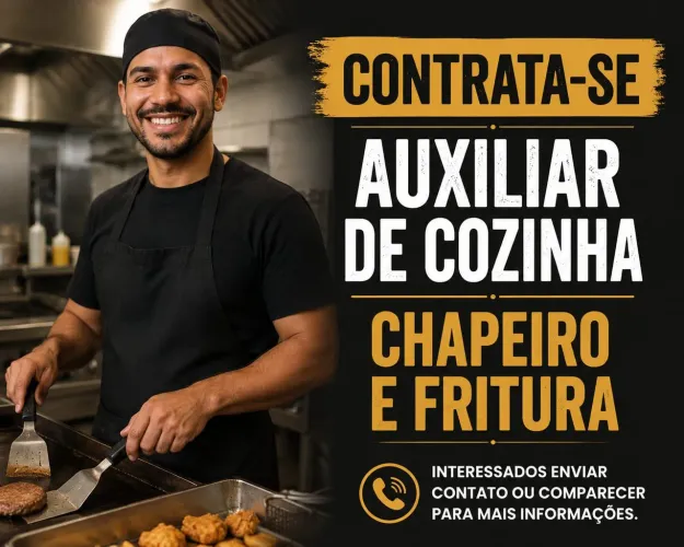 Contrata-se auxiliar de cozinha, chapeiro e fritura.