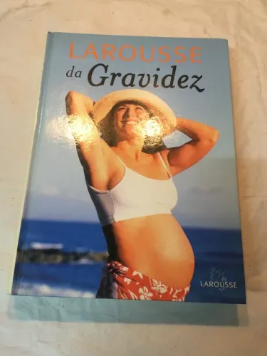 Livro Larousse da Gravidez - Bom estado - Leia