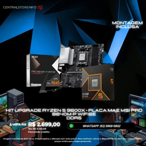 KIT UPGRADE DDR5 AM5 - RYZEN 5 9600X + PLACA MSI PRO B840M-P WIFI 6E