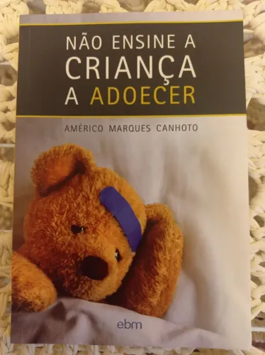 Livro Não Ensine a Criança a Adoecer