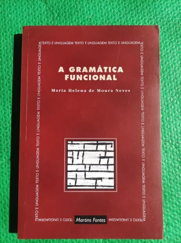 A Gramática Funcional - Maria Helena de Moura Neves