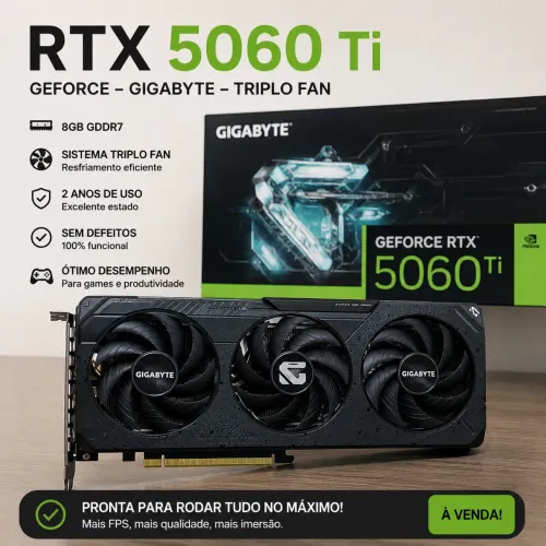 RTX 5060 Ti 8GB Gigabyte Triple Fan - 2 Anos de Uso - Perfeita!