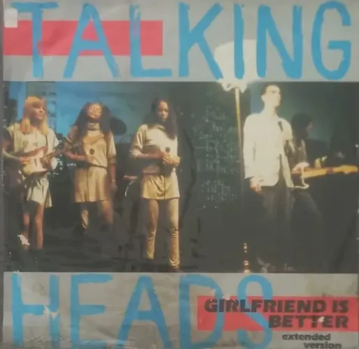 TALKING HEADS - GIRLFRIEND IS BETTER