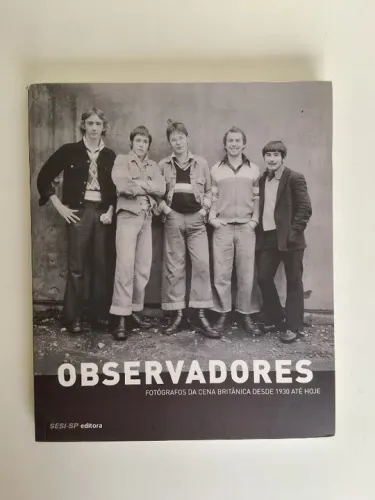 Observadores: Fotógrafos da Cena Britânica de 1930 Até Hoje