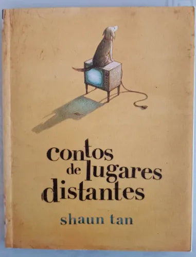 Contos de Lugares Distantes - Shaun Tan - Cosac Naify