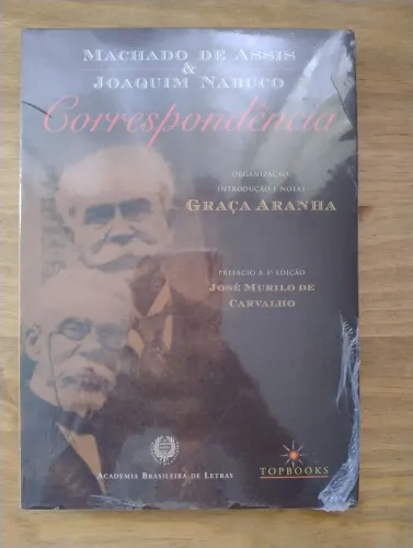 Correspondência - Machado de Assis & Joaquim Nabuco. LACRADO!