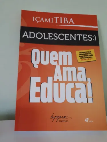 Livro " Quem ama, educa! Adolescentes