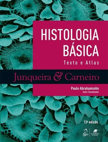 LIVRO DE HISTOLOGIA BÁSICA JUNQUEIRA E CARNEIRO 13 edição