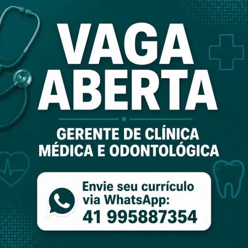 Vaga para gerente em clínica médica e odontológica
