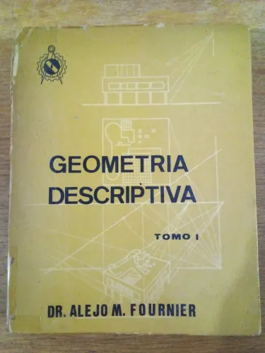 Geometria Descritiva - Dr. Alejo M. Fournier - Tomo I