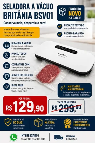 Oferta ? Seladora a Vácuo Britânia<br>? SELADORA A VÁCUO BRITÂNIA BSV01