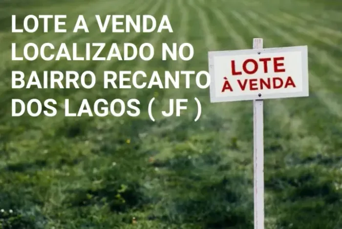 Lote no bairro Recanto dos Lagos JF