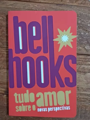 Livro - Bell Hooks Tudo Sobre o Amor