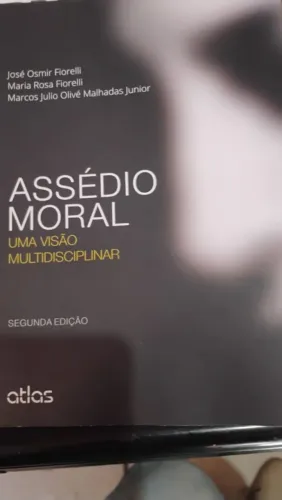 Livro Assédio Moral Uma Visão Multidisciplinar 2ª Ed Atlas