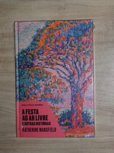 A Festa ao Ar Livre e Outras Histórias. Katherine Mansfield. LACRADO!!!