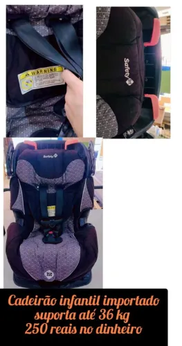 Cadeira Infantil Importada Safety 250 reais no dinheiro