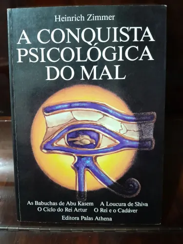 A Conquista Psicológica do Mal - Heinrich Zimmer