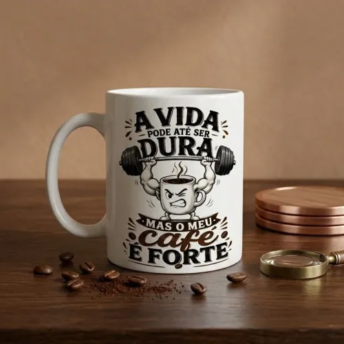 Caneca Personalizada Presente A Vida Pode Ser Dura Mas Meu Café É Forte