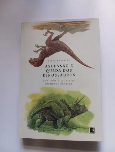 A ascensão e queda dos dinossauros