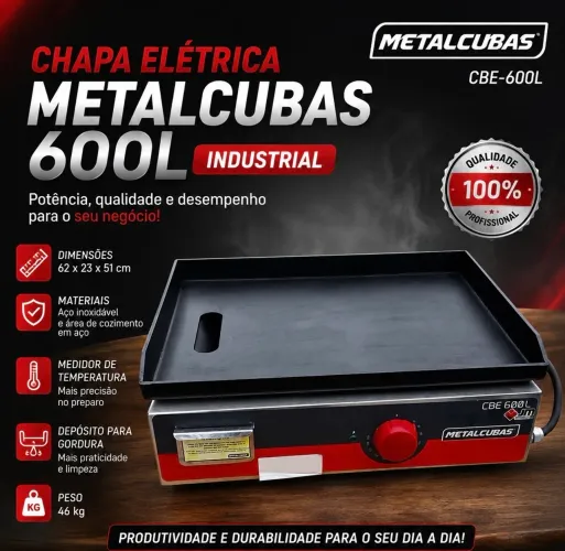 CHAPA ELÉTRICA METALCUBAS 600L