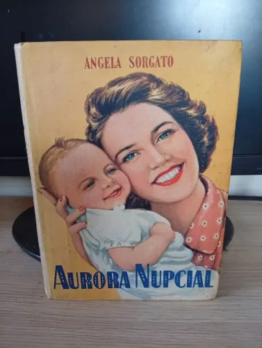 Livro Aurora Nupcial de Angela Sorgato edição vintage original de 1955