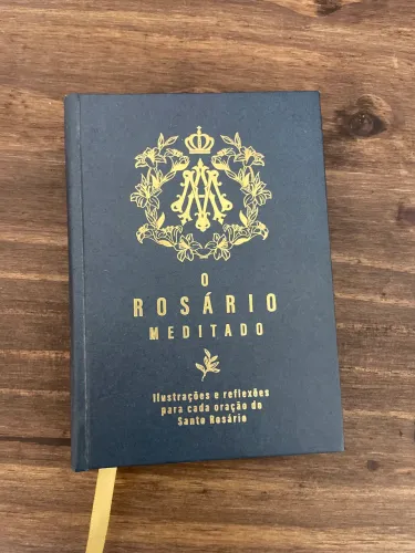 O Rosário Meditado ilustraçoes e reflexões para cada oração do Santo Rosario