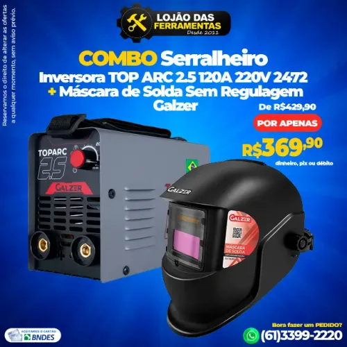 Combo Serralheiro Inversora de Solda TOP ARC 2.5 120A 220V + Máscara de Solda Sem Regulage