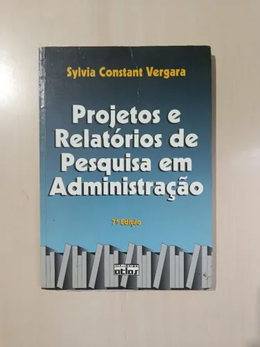 Projetos e Relatórios de Pesquisa em Administração 