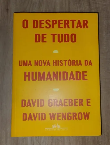 O Despertar de Tudo. David Graeber e David Wengrow. NOVO!!