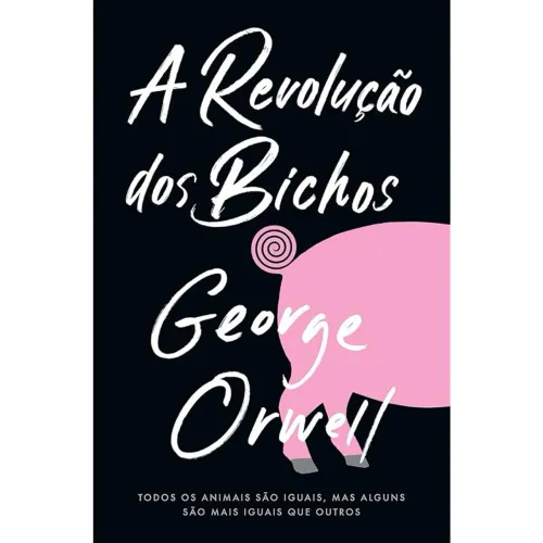 A revolução dos bichos Todos animais são iguais, mas alguns  George Orwell.
