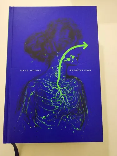 Livro Radioativas - Kate Moore 