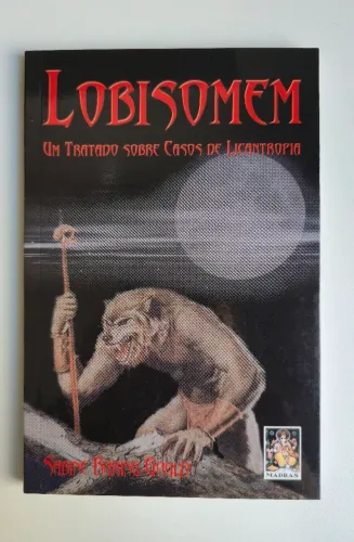 Livro Lobisomem Um tratado sobre casos de licantropia - Editora Madras
