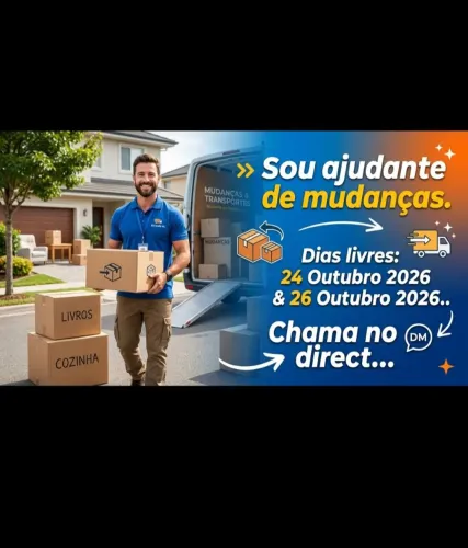 SOU ajudante de mudanças 24/10/26 & 26/10/26