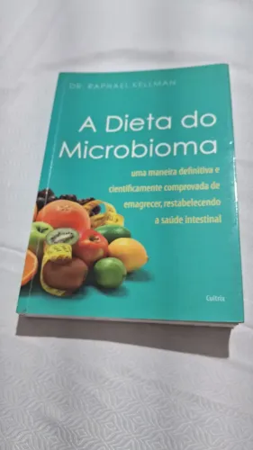 Livro: A Dieta do Microbioma - Dr. Raphael Kellman (2017, 1ª Edição)