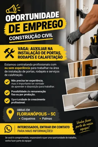 ? VAGA: AUXILIAR NA INSTALAÇÃO DE PORTAS, RODAPÉS E CALAFETAÇÃO