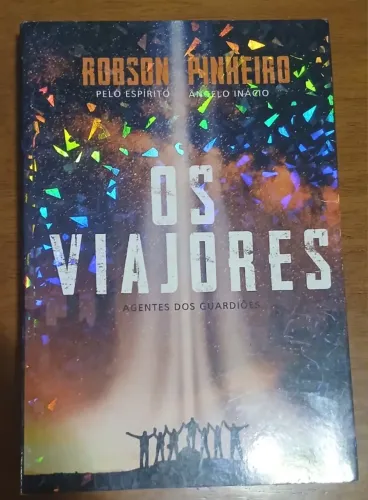 Livro: Os Viajores - Agentes dos Guardiões - Robson Pinheiro Inácio Ângelo