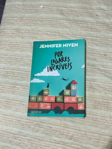 Por Lugares Incríveis ? Jennifer Niven