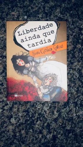 Livro Liberdade Ainda que Tardia - Álvaro Cardoso Gomes