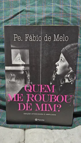 Quem me Roubou de Mim? - Pe. Fábio de Melo