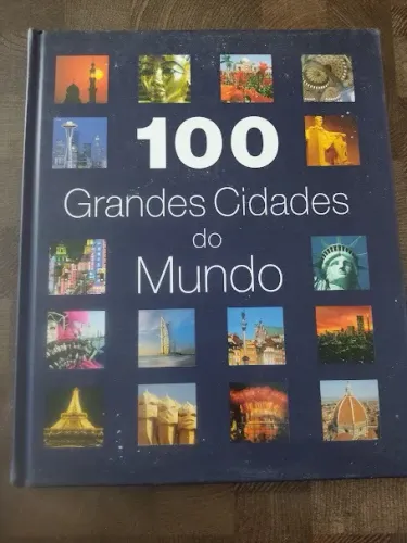 Livro 100 Grandes Cidades do Mundo - 2008 - 220 páginas - Capa Dura