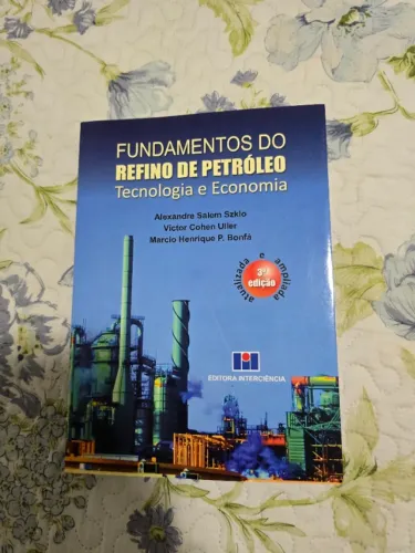 Livro Fundamentos do Refino de Petróleo: Tecnologia e Economia