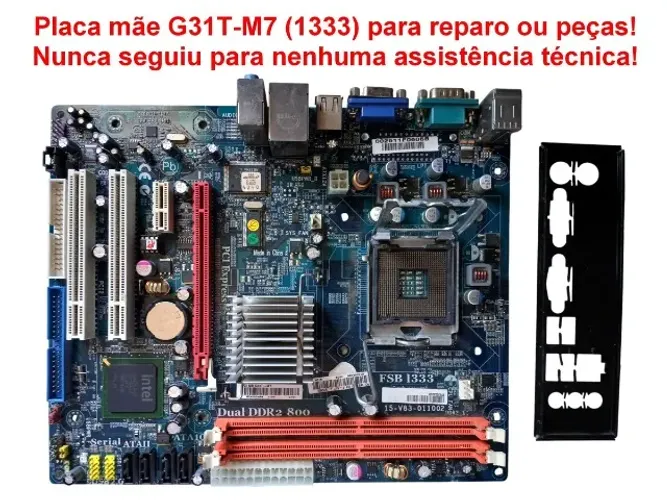 Placa mãe G31T-M7 (1333) para reparo ou peças - Acompanha Espelho!