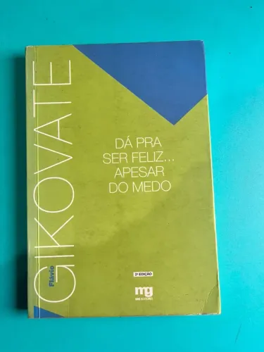 Livro Dá pra ser feliz... Apesar do medo - Flávio Gikovate