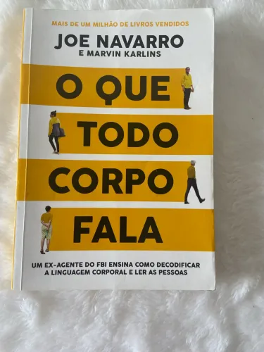 Livro - O que todo corpo fala - Joe Navarro