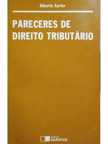 PARECERES DE DIREITO TRIBUTÁRIO - Alberto Xavier