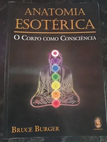 Anatomia Esotérica O corpo como Consciência Bruce Burger